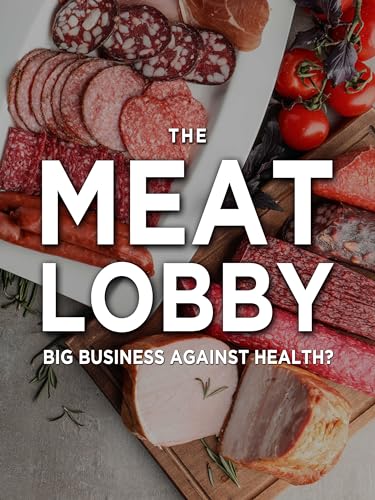 The Meat Lobby: Big Business Against Health?