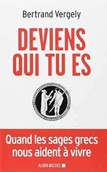 Paperback Deviens qui tu es: Quand les sages grecs nous aident à vivre [French] Book