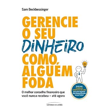 Capa do livro Gerencie o seu dinheiro como alguém foda: O melhor conselho financeiro que você nunca recebeu – até agora