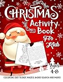 Christmas Activity Book for Kids Ages 4-8: A Fun Kid Workbook Game For Learning, Santa Claus Coloring, Dot To Dot, Mazes, Word Search and More!