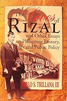 The Loves of Rizal and Other Essays on Philippine History, Art and Public Policy 9711010313 Book Cover