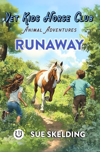 RUNAWAY: Children's Equine Veterinary Adventures (Vet Kids Horse Club - Children's Equine Veterinary Adventures)