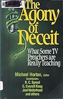 The Agony of Deceit/What Some TV Preachers Are Really Teaching 0802487769 Book Cover