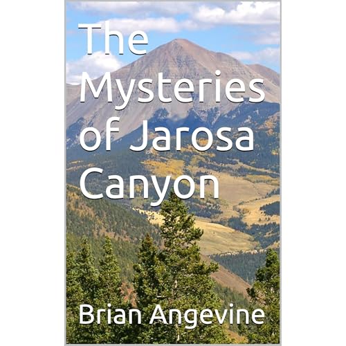 Enjoy The Mysteries of Jarosa Canyon from Brian Angevine episode artwork