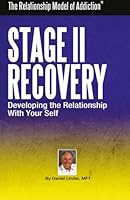 Stage II Recovery: Developing a Relationship with Your Self 1502425203 Book Cover