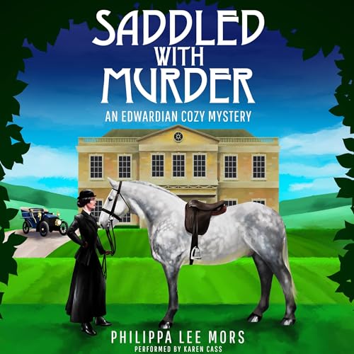 Saddled with Murder by Philippa Lee Mors