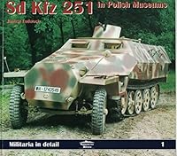 Militaria in Detail No. 01 - Sd Kfz 251 in Polish Museums 8372190615 Book Cover