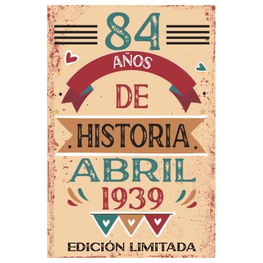 84 Años De Historia Abril 1939: Libro de visitas, cuaderno, 110 páginas de felicitaciones, idea de regalo, regalo Para la esposa, novia, mujer, La madre