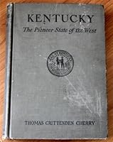 Kentucky The Pioneer State of The West B0000EF5ZU Book Cover