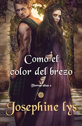 Como el color del brezo: Novela romántica histórica en Escocia (Tierras Altas nº 2)