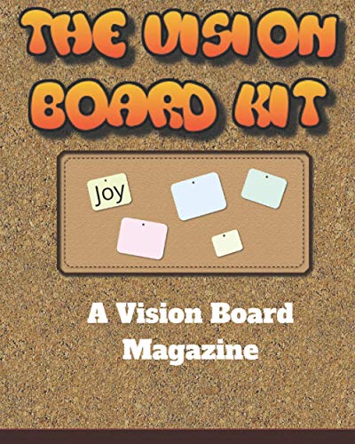 The Vision Board Kit: The Vision Board Kit: A Vision Board Magazine The Perfect Vision Board Supplies Book for Adults and Children That Helps You ... Clip Art, and Motivational Words and Phrases