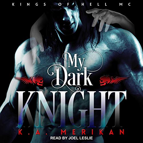 My Dark Knight Kings of Hell MC, Book 2 (Audio Download) K.A. Merikan