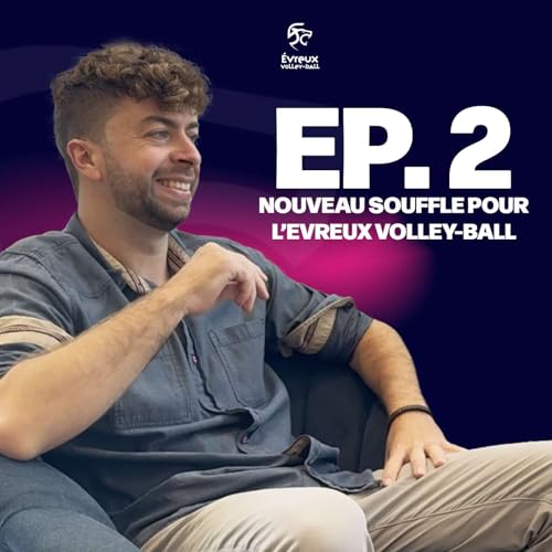 EPISODE 2 - Simon Garel : un nouveau souffle pour l’EVB cover art
