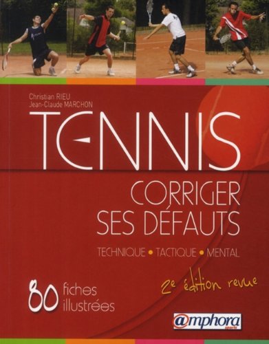 AMPHORA - Tennis : Corriger ses défauts, Techniquem, Tactique, Mental