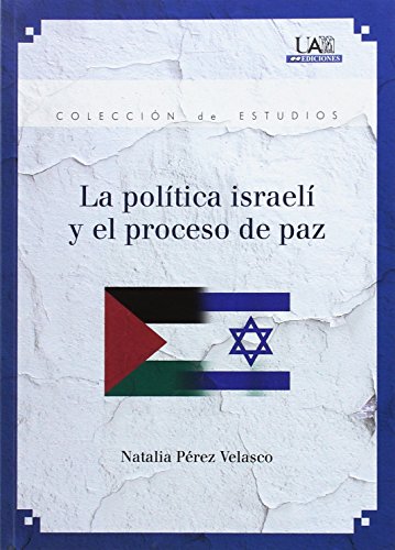 La política israelí y el proceso de paz (Estudios) La política israelí y el proceso de paz (Estudios)