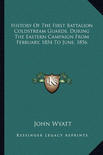 History of the First Battalion Coldstream Guards,