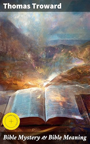 Bible Mystery & Bible Meaning: Enriched edition. Unveiling hidden spiritual