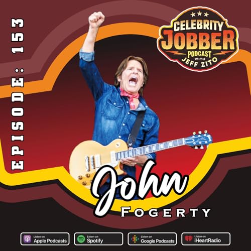 Celebrity Jobber with Jeff Zito - John Fogerty