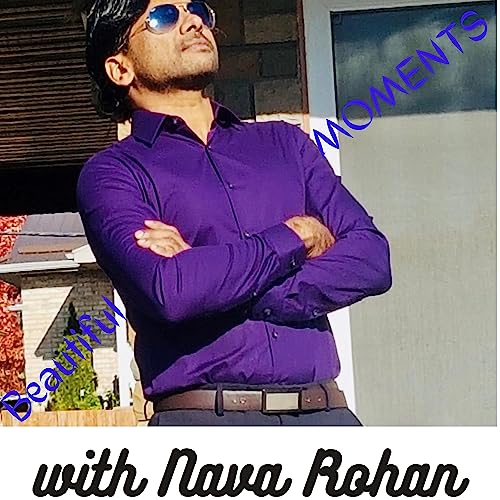 Beautiful moments with Nava Rohan Podcast Por Nava Rohan arte de portada