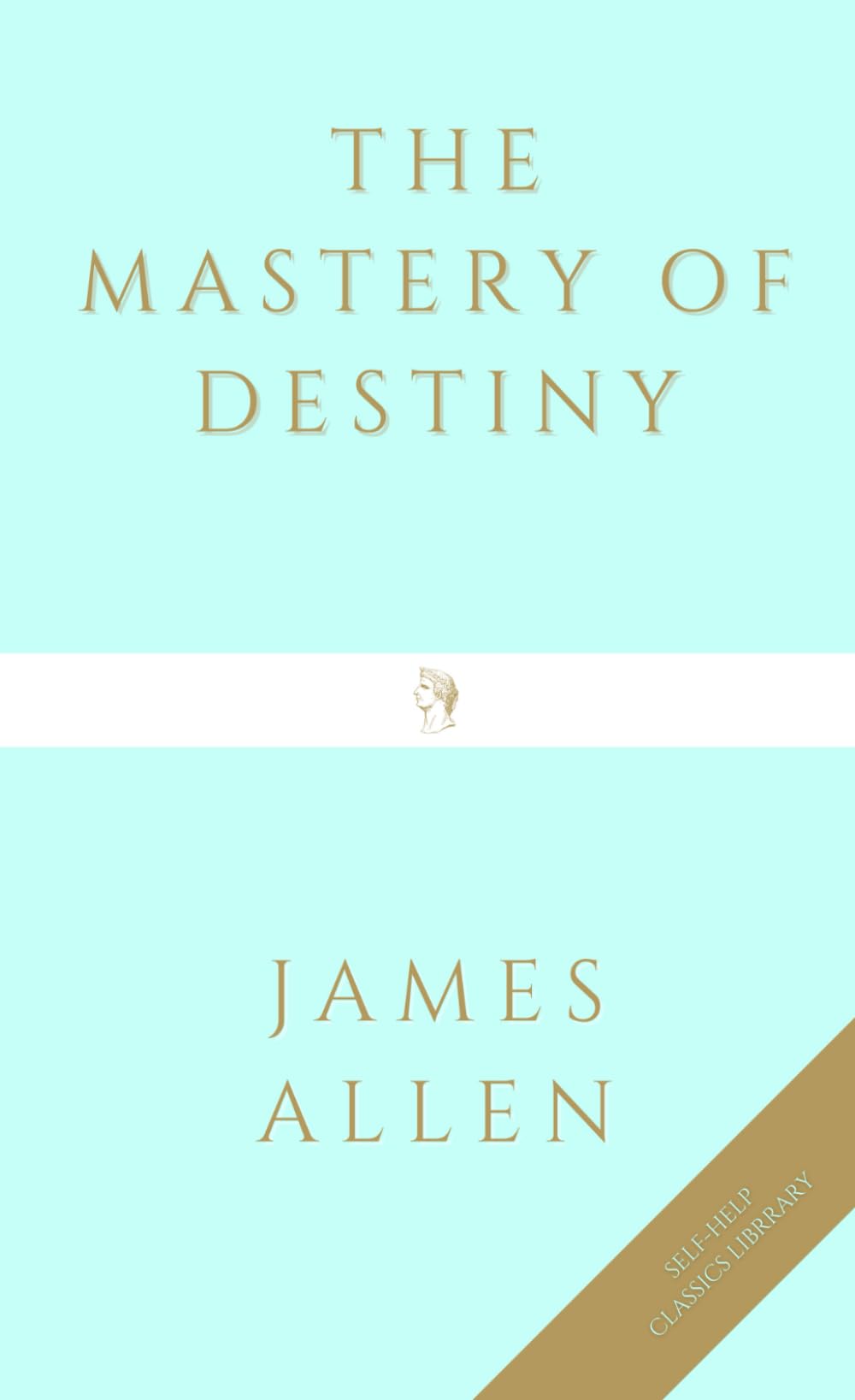 The Mastery of Destiny