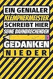 Notizbuch liniert: Klempnermeister Geschenke lustig Abschluss Geschenkidee Beruf