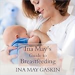Cover of Ina May's Guide to Breastfeeding