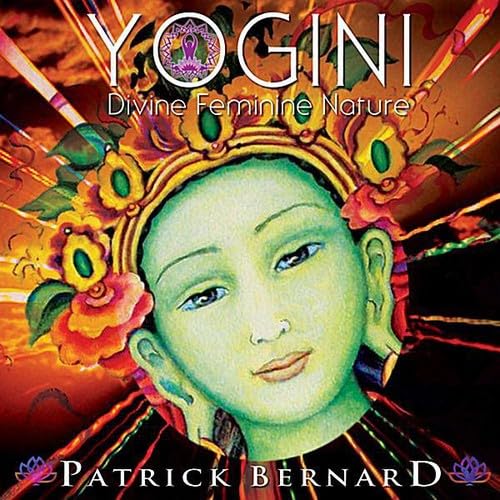 Yogini Divine Feminine Nature [Audio CD] Patrick Bernard