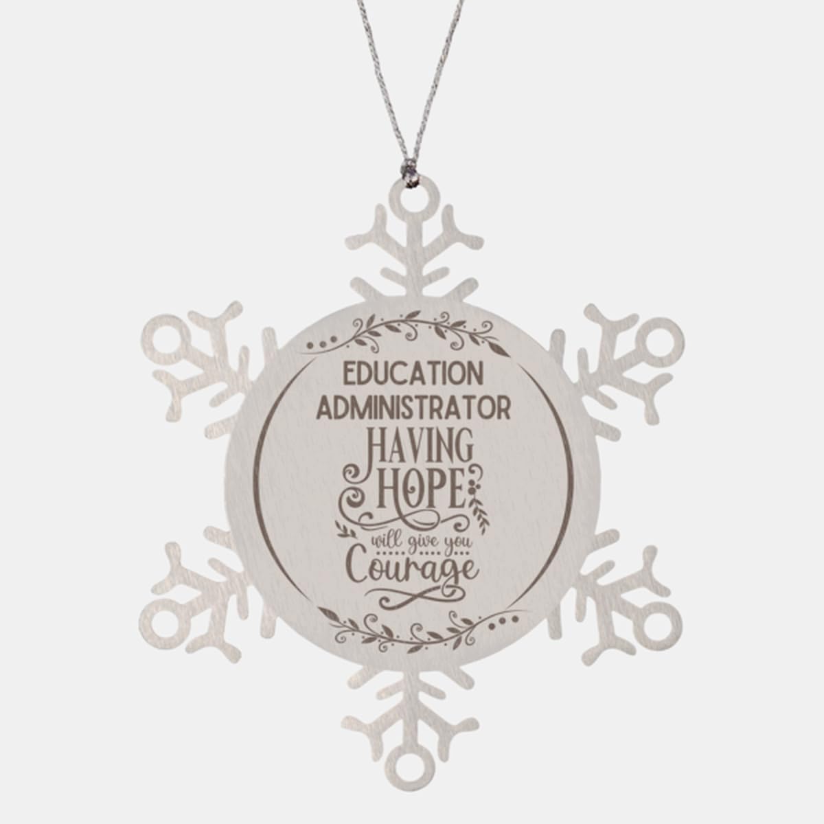 Appreciation Education Administrator Christmas Ornament Gifts, Education Administrator Having Hope will give you Courage Education Administrator Gifts, Xmas Gifts For Education Administrator Snowflake