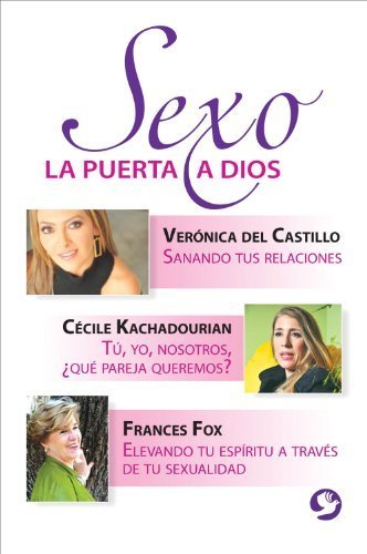 Sexo: La puerta a Dios (Spanish Edition) by Ver??nica del Castillo (2012-03-01)