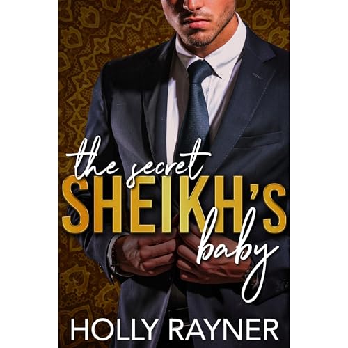 The Secret Sheikh's Baby by Holly Rayner episode artwork