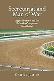 Secretariat and Man o’ War: Applied Statistics and the Forbidden Comparison (Second Edition)