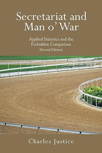 Secretariat and Man o’ War: Applied Statistics and the Forbidden Comparison (Second Edition)