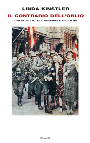 Il contrario dell'oblio: L'Olocausto tra memoria e giustizia