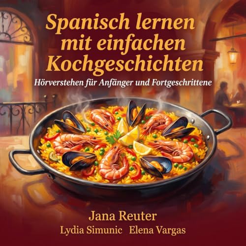 Spanisch lernen mit einfachen Kochgeschichten Audiolibro Por Jana Reuter arte de portada