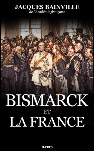 📔📒📕🔉 Télécharger 👏👍 Bismarck et la France PDF Ebook En Ligne