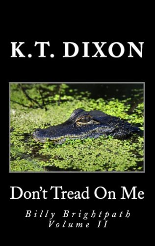 Don't Tread On Me: Billy Brightpath Volume II (Billy Brightpath Adventures Book 2)