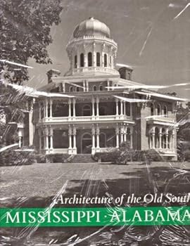 Hardcover Architecture of the Old South: Mississippi and Alabama Book