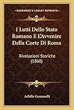 amedeo gennarelli biographie  I Lutti Dello Stato Romano E L\'Avvenire Della Corte Di Roma: Rivelazioni Storiche (1860)