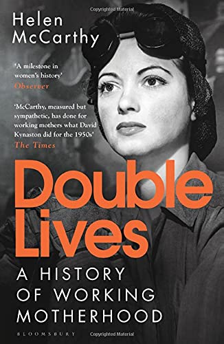 Double Lives: A History of Working Motherhood