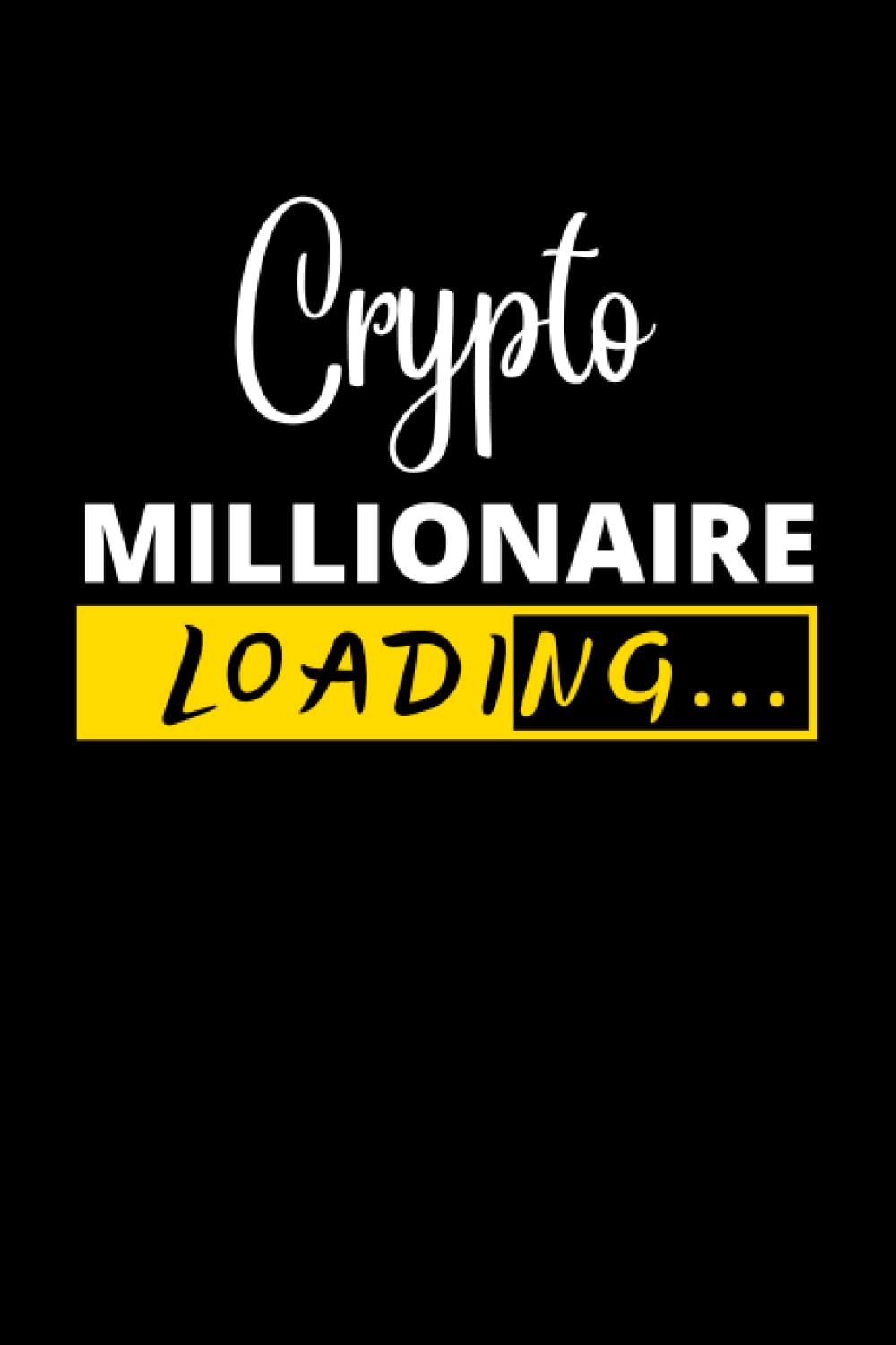 Crypto Millionaire Loading Cryptocurrency Bitcoin Btc Notebook Journal  Diary 120 | Desertcart INDIA