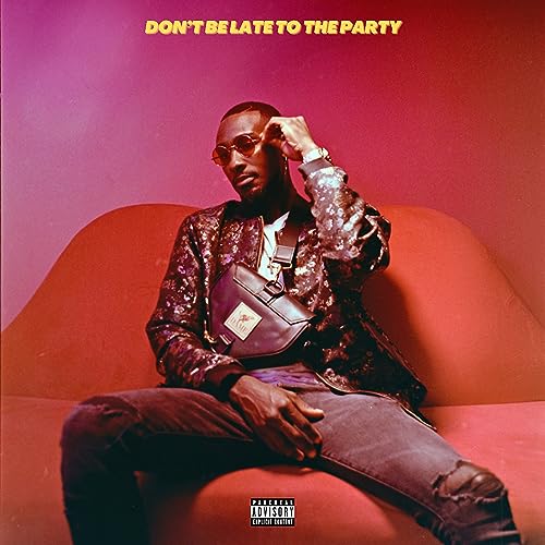Don't Be Late To The Party [Explicit]のサムネイル