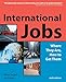 International Jobs: Where They Are and How to Get Them, Sixth Edition
