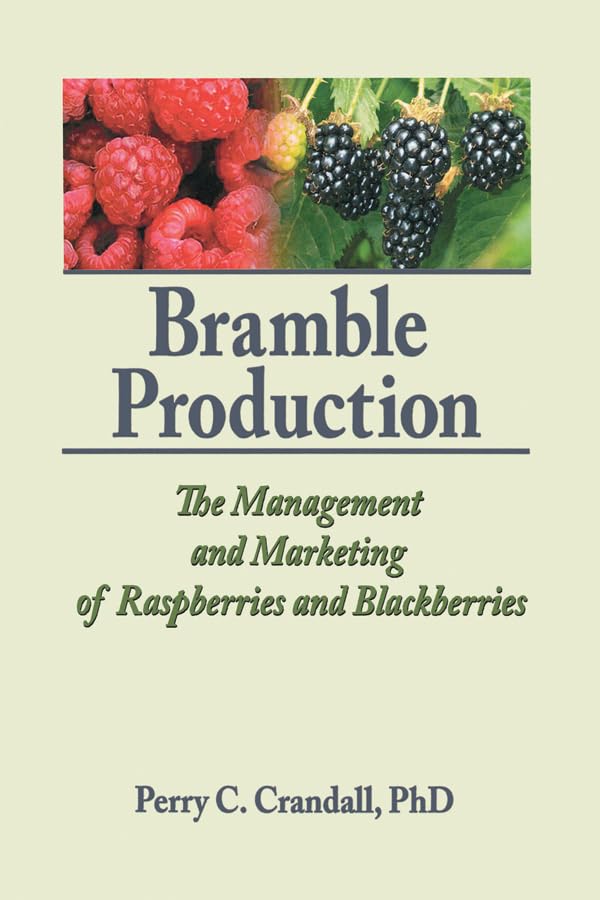 Bramble Production: The Management and Marketing of Raspberries and Blackberries