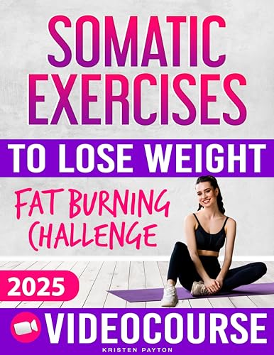 Somatic Exercises for Beginners to Lose Weight: VIDEOCOURSE with STEP-BY-STEP ONLINE LESSONS Included! 28-Day Fat Burning Challenge with Daily Tracking Chart | Free Yourself from Stress and Anxiety