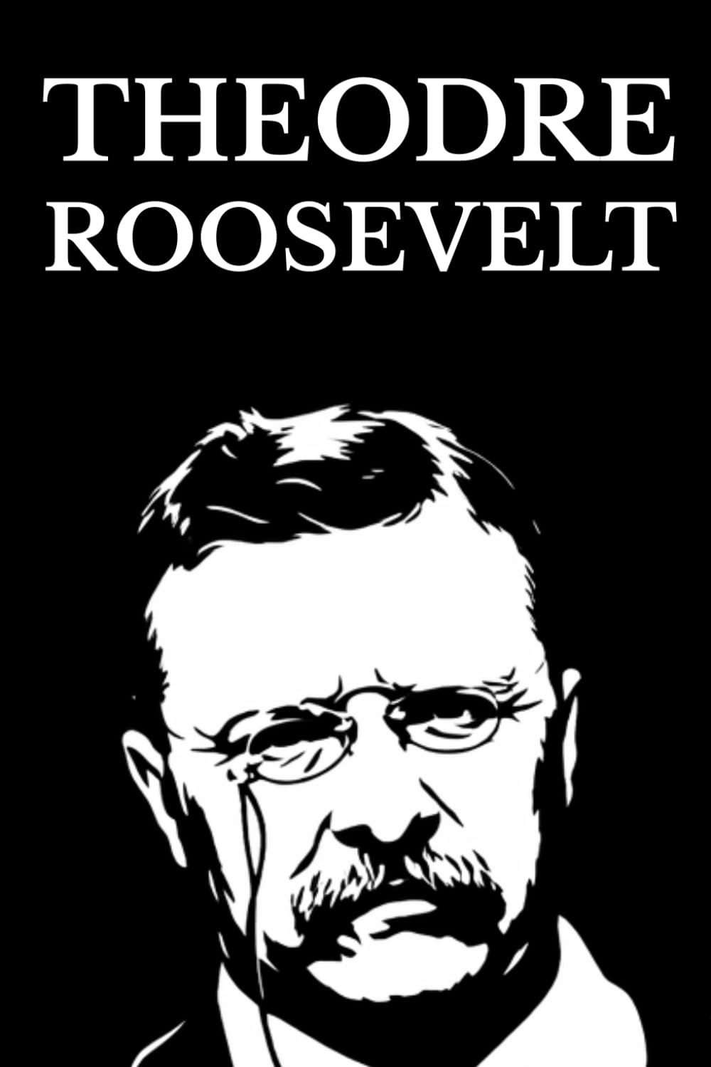 Theodore Roosevelt: The Rough Riders · The Strenuous Life · Through the Brazilian Wilderness      Paperback – February 27, 2026