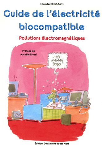 Télécharger Guide de l'électricité biocompatible : Pollutions électromagnétiques Livre PDF Gratuit
