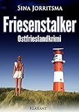  Friesenstalker. Ostfrieslandkrimi (Mona Sander und Enno Moll ermitteln 6)