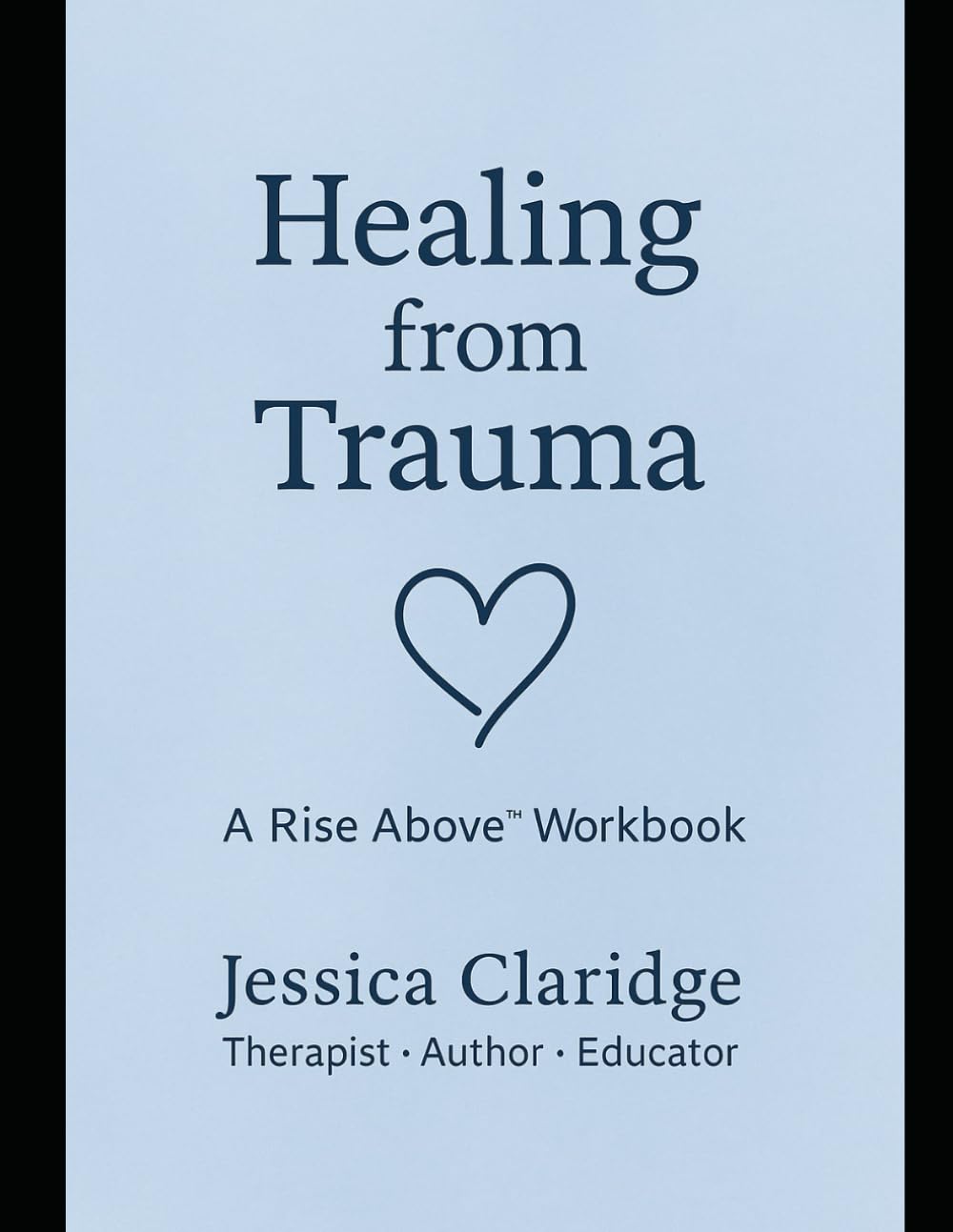 Healing from Trauma: A Rise Above Workbook