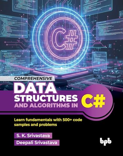 Comprehensive Data Structures and Algorithms in C#: Learn fundame...