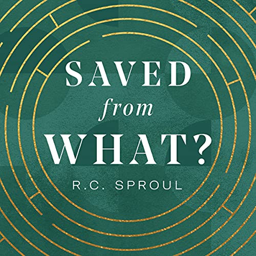 Saved from What? by R. C. Sproul episode artwork